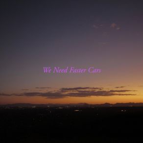 Download track We Need Faster Cars Reagan Fabry