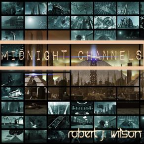 Download track Midnight Channels (Downbeat Afterhour Chill Mix) Robert J. WilsonSwish Swish