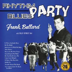 Download track Is There Anybody Here (Remastered 2022) Frank Ballard, Phillip Reynolds Band