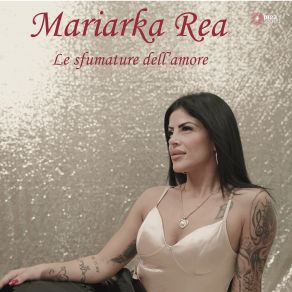 Download track Sei Solo Un Bastardo Mariarka Rea