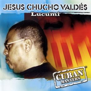 Download track Oyambo Chucho Valdés