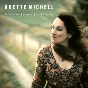 Download track Bless The Ground You Grow On Odette Michell