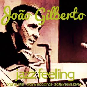 Download track Se É Tarde Me Perdoa (Remastered) João Gilberto