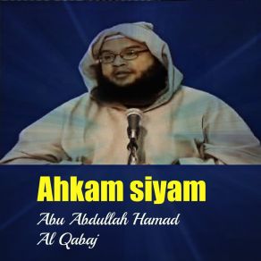 Download track Ahkam Siyam, Pt. 2 Abu Abdullah Hamad Al Qabaj