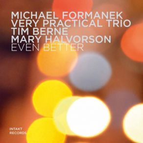 Download track Bomb The Cactus Tim Berne, Michael Formanek, Mary Halvorson