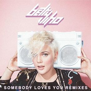 Download track Somebody Loves You Betty Who