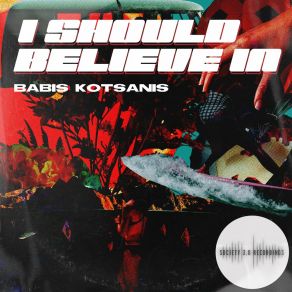 Download track I Should Believe In (Instrumental Mix) Babis Kotsanis