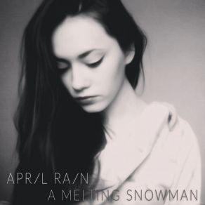 Download track Melting Snowman April Rain