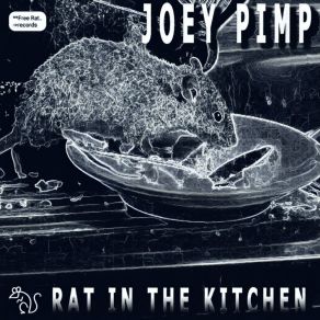 Download track Rat In The Kitchen (Lab Rat D) Joey Pimp