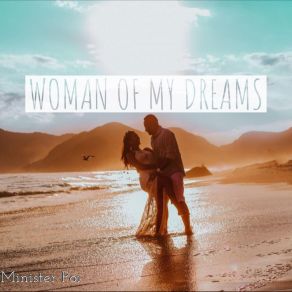 Download track Woman Of My Dreams Minister Poi