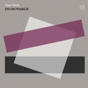 Download track Incroyable Taavi Tuisk