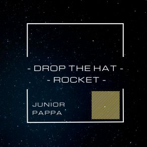 Download track Drop The Hat Junior Pappa