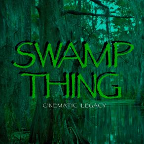 Download track Swamp Thing Theme (Remastered 2024) Cinematic Legacy