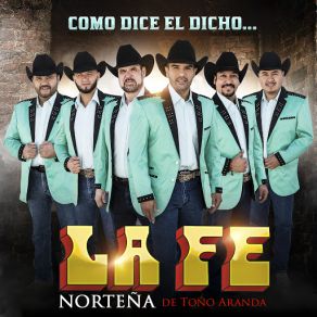 Download track A Quien Quiero Mentirle (Radio) La Fe Norteña De Toño Aranda