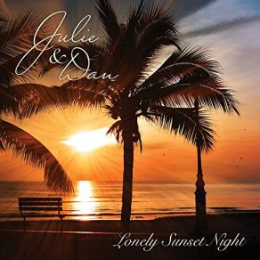 Download track Lonely Sunset Night Julie, Dan