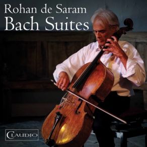 Download track Cello Suite No. 2 In D Minor, BWV 1008: IV. Sarabande Rohan De Saram