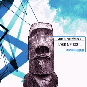 Download track Lose My Soul (Sebb Junior Remix) Mike NewmanSebb Junior