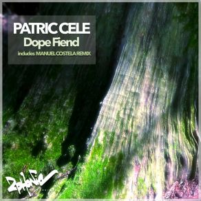 Download track Dope Fiend Patric Cele