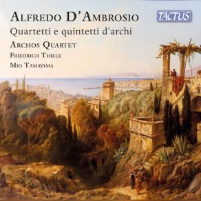 Download track D'Ambrosio: Suite Op. 8 [Per Quintetto D'archi / For String Quintet, A Antonio Gautier, 1900]: I. Andante Archos Quartet