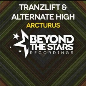 Download track Arcturus (Alternate High Extended Mix) TranzLift, Alternate High