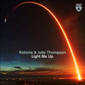 Download track Light Me Up (Extended Mix) Julie Thompson, Kolonie