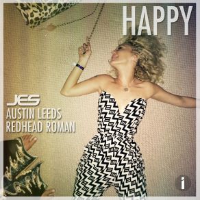 Download track Happy (2 Tall Keith Remix) Austin Leeds, Jes, Redhead Roman