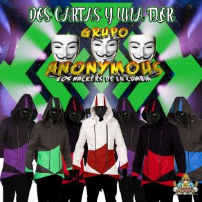 Download track DOS CARTAS Y UNA FLOR Grupo Anonymous Los Hackers De La Cumbia