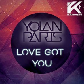 Download track Love Got You (Radio Edit) Yolan Paris