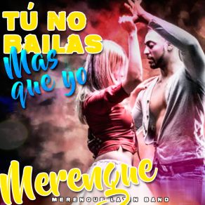 Download track Tú No Bailas Mas Que Yo - Merengue Version Merengue Mix