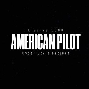 Download track American Pilot, Pt. 2 Cyber Style Project