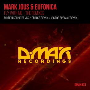 Download track Fly With Me (Omniks Remix) Mark Jous, Eufonica