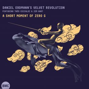 Download track A Short Moment Of Zero G Daniel Erdmann's Velvet Revolution