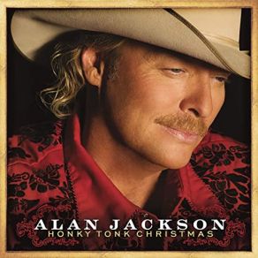 Download track If You Don't Wanna See Santa Claus Cry Alan Jackson