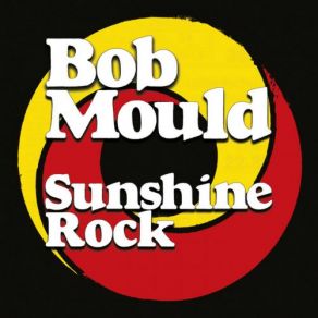 Download track Sunny Love Song Bob Mould