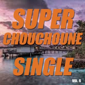 Download track Marie-José Super Chouchoune