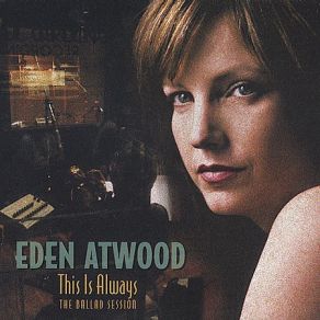 Download track Blame It On My Youth The Eden, Eden Atwood, Atwood