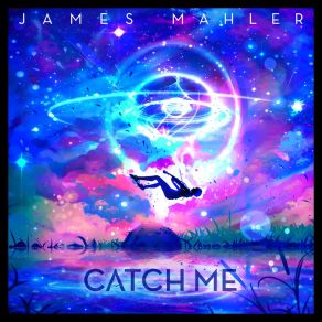 Download track Catch Me James Mahler