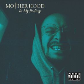 Download track Can't Put All These Feelings Down MOTHER HOOD