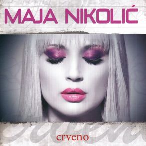 Download track Crveno Maja Nikolic