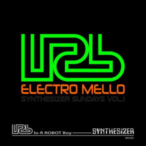 Download track Electro Mello No3 (Original Mix) Lo-Fi Robot Boy