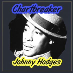 Download track You Blew Out The Flame (In My Heart) Johnny Hodges