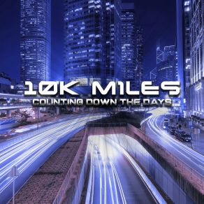 Download track Counting Down The Days (Wennlock Remix) 10k Miles