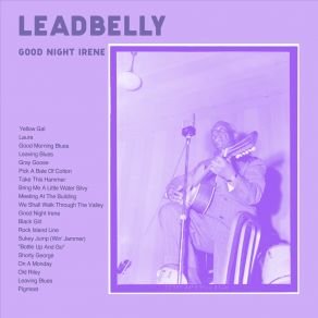 Download track Bring Me A Little Water Silvy Leadbelly