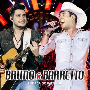 Download track 40 Graus De Amor (Ao Vivo) Bruno, Barretto