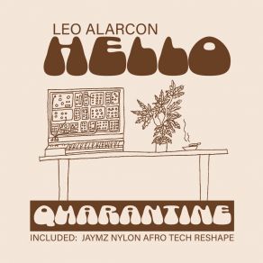 Download track Hello Quarantine Leo Alarcon