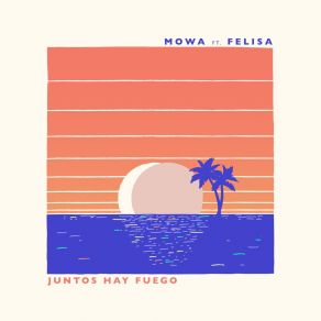 Download track Juntos Hay Fuego Mowa