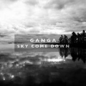 Download track Sky Coming Down Ganga