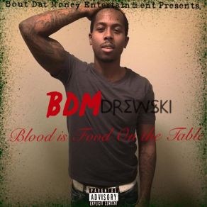 Download track Blood Is Food On The Table Bdm Drewski