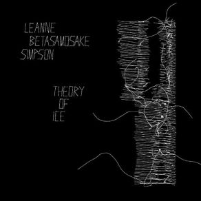 Download track Ok Indicts Leanne Betasamosake Simpson