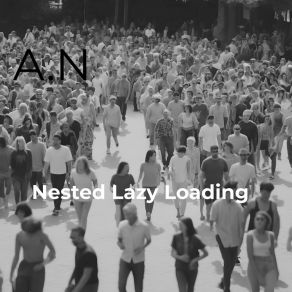 Download track An Nested Lazy Loading